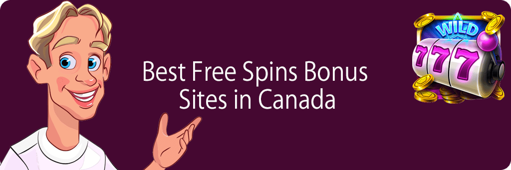 Best Free Spins Bonus Sites in Canada