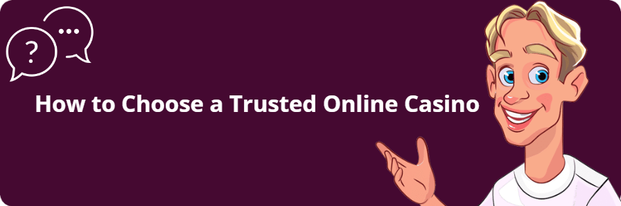 How to Choose a Trusted Online Casino