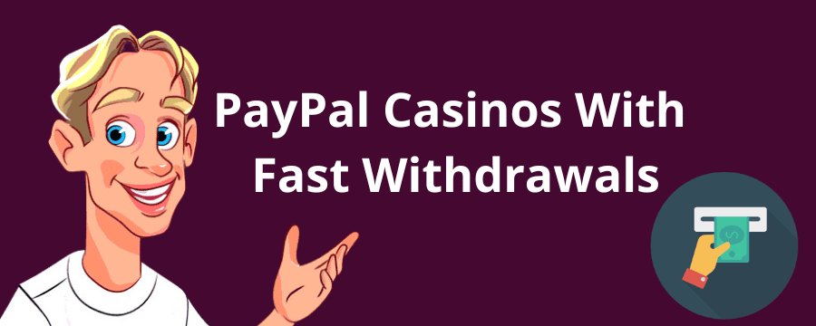 PayPal Casinos Fast Withdrawals