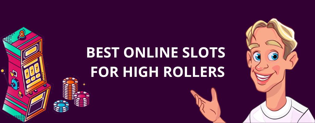 Best Online Slots For High Rollers