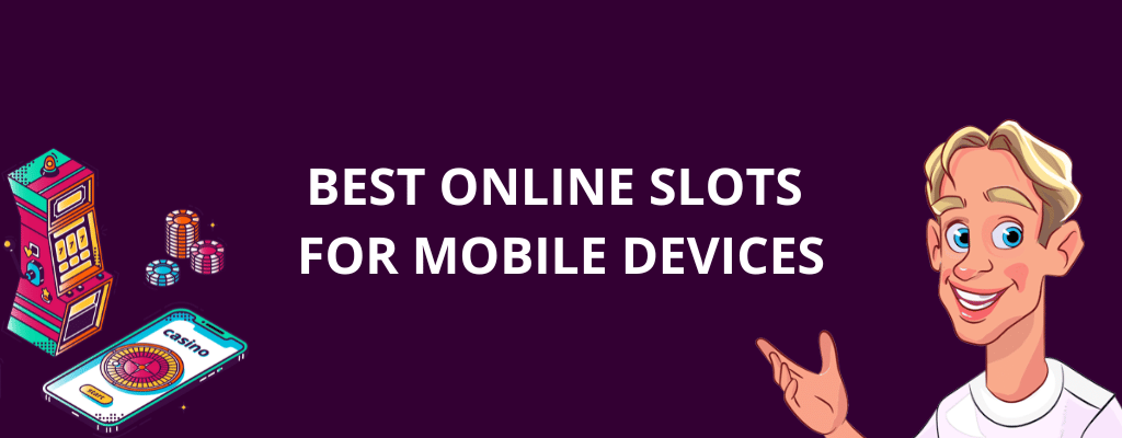 Best Online Slots For Mobile Devices