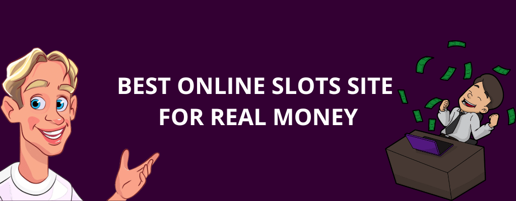 Best Online Slots Site For Real Money