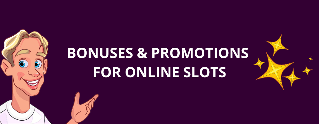 Bonuses And Promotions For Online Slots