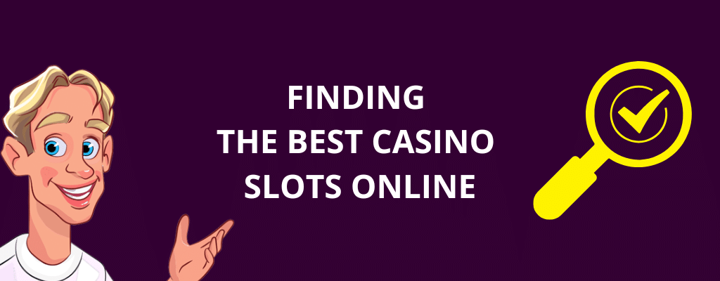 Finding The Best Casino Slots Online