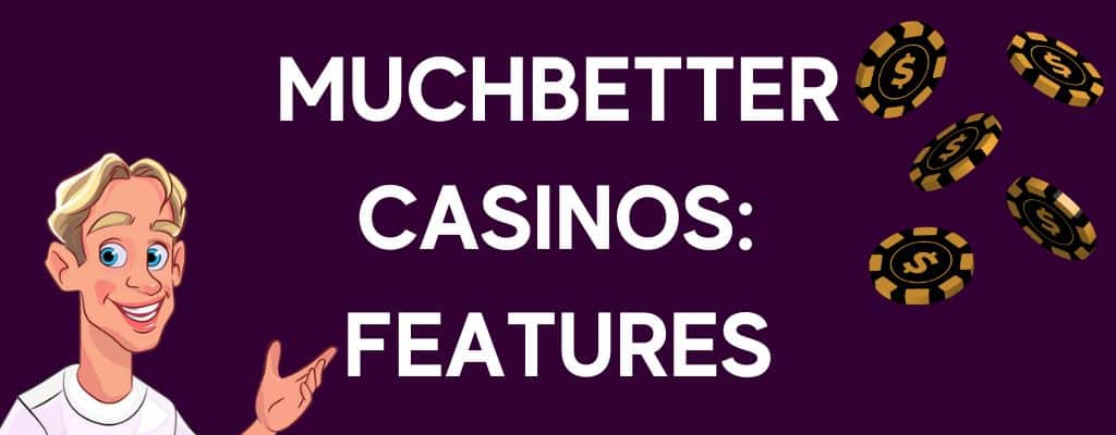 muchbetter casinos features.jpg