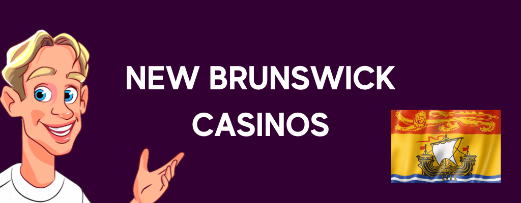 New Brunswick Casinos Banner