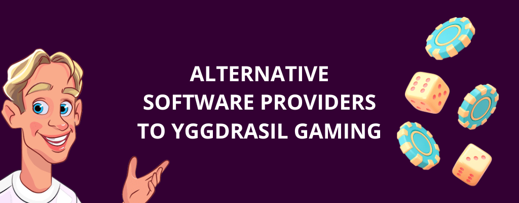 Alternative Software Providers to Yggdrasil Gaming