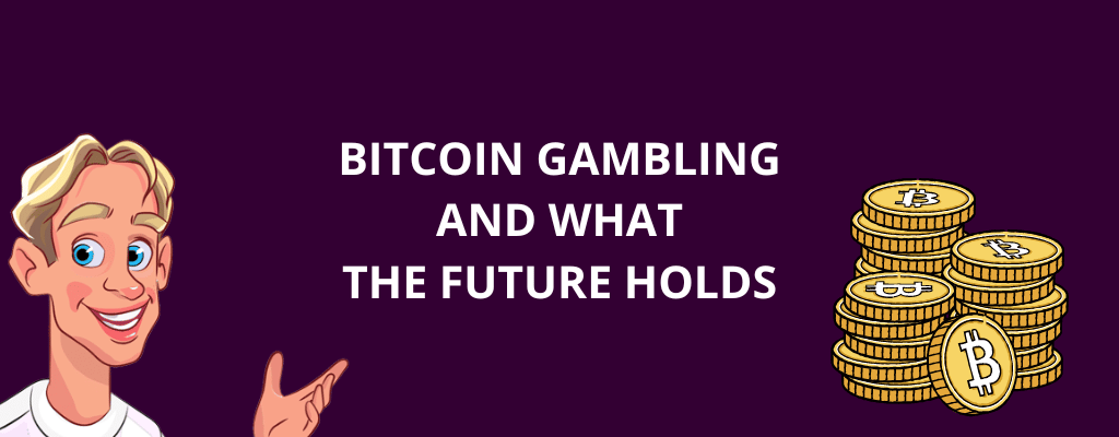 bitcoin gambling and what the future holds