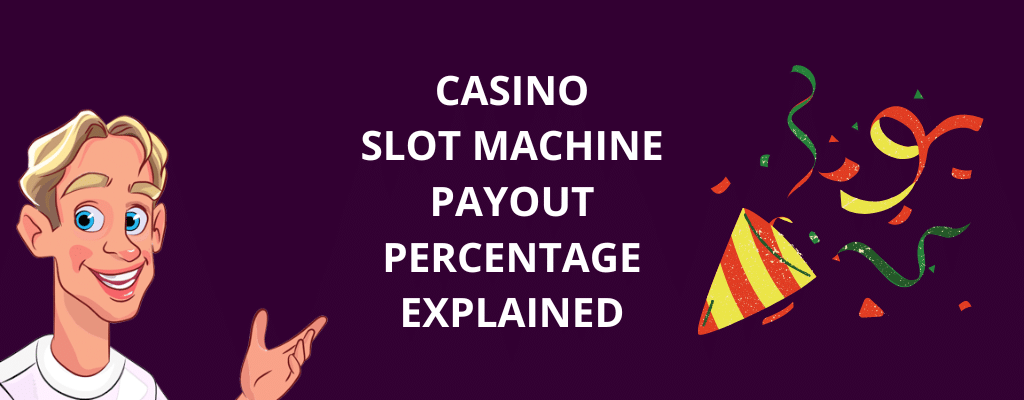 Casino Slot Machine Payout Percentage Explained