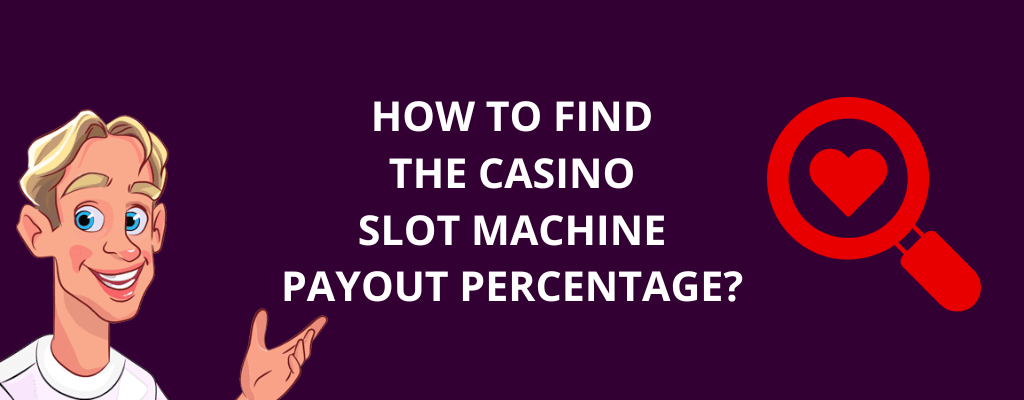 How to Find the Casino Slot Machine Payout Percentage?