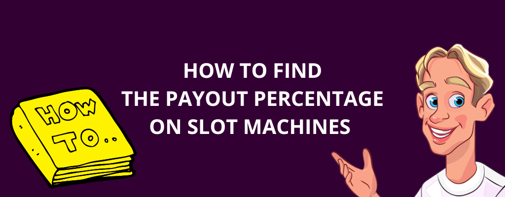 How to Find the Payout Percentage on Slot Machines 