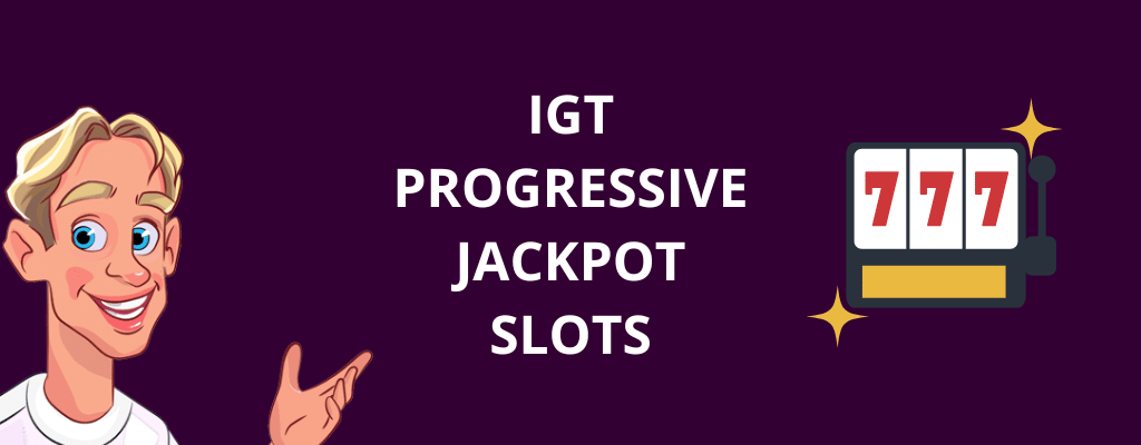 IGT Progressive Jackpot Slots