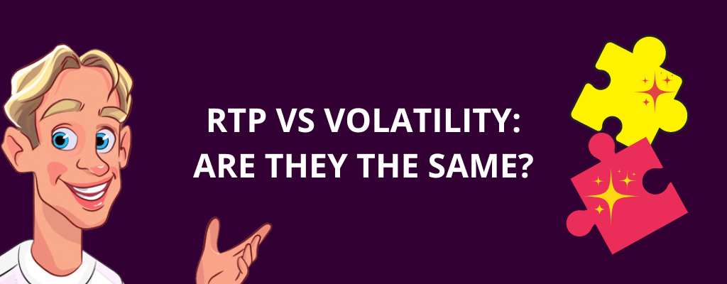 RTP VS Volatility: Are They the Same?