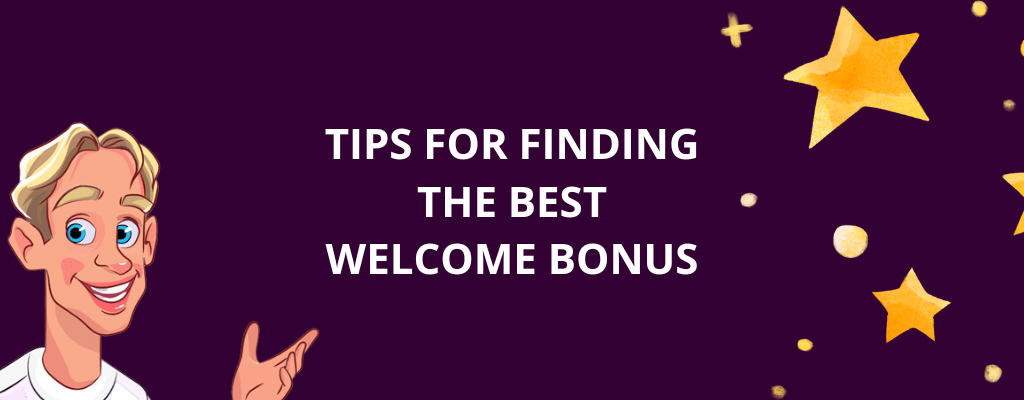 Tips for Finding the Best Welcome Bonus