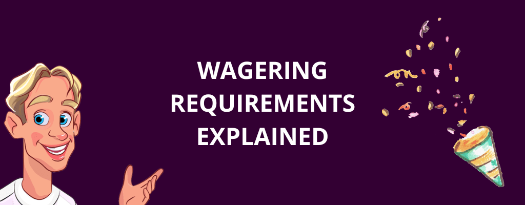 Wagering Requirements Explained