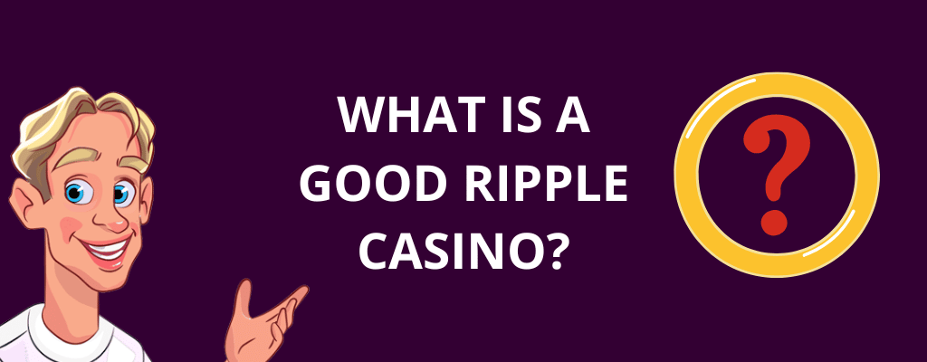 What Is A Good Ripple Casino?