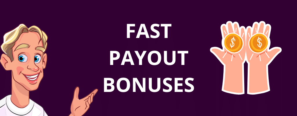 Fast Payout Bonuses