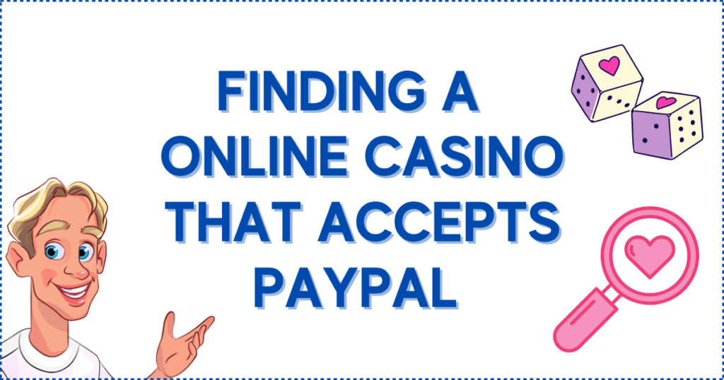 Finding Online Casino That Accepts PayPal 