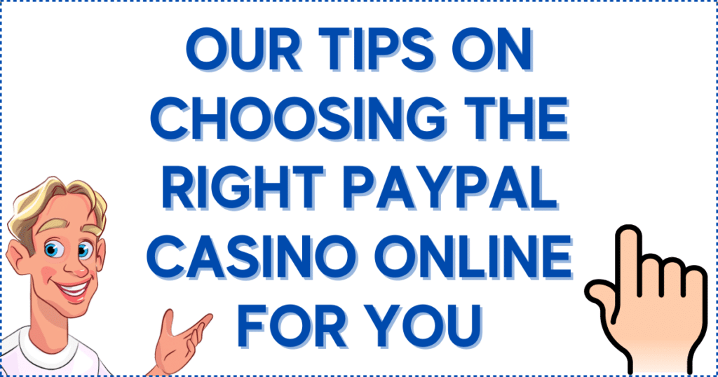 Image for the section Our Tips On Choosing the Right PayPal Casino Online for You.