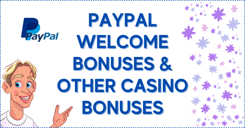 PayPal Casino Online Welcome Bonuses and Other Casino Bonuses 