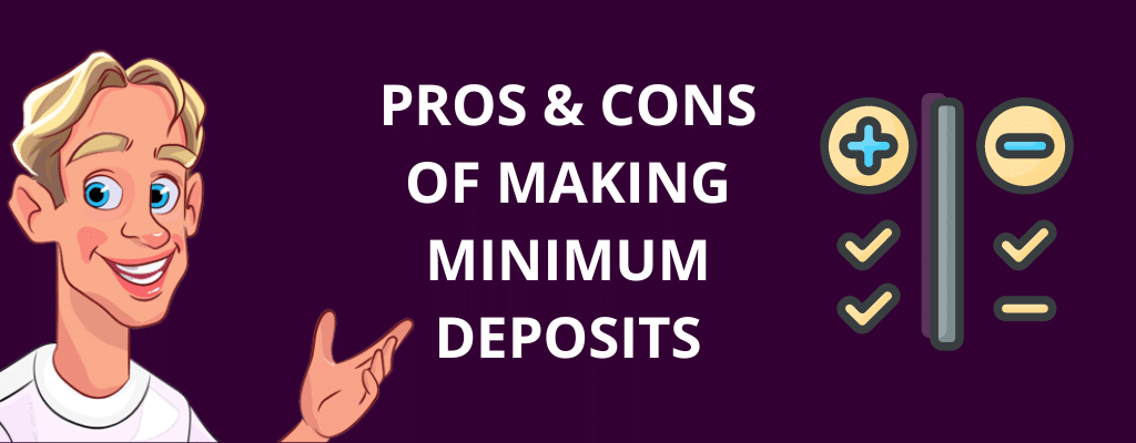 Pros & Cons Of Making Minimum Deposits