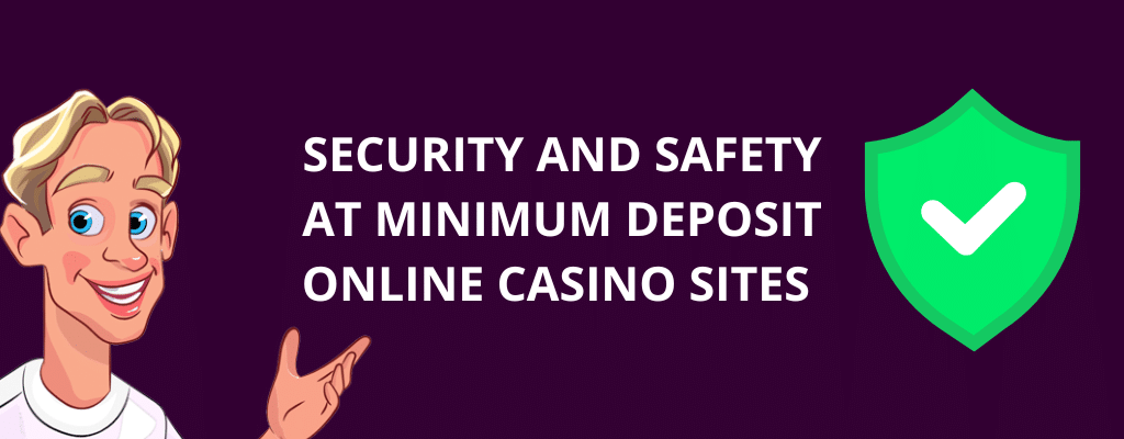 Security and Safety at Minimum Deposit Online Casino Sites 