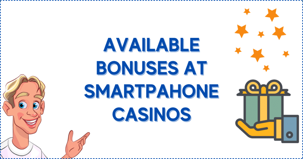 Available Bonuses at Smartphone Casinos