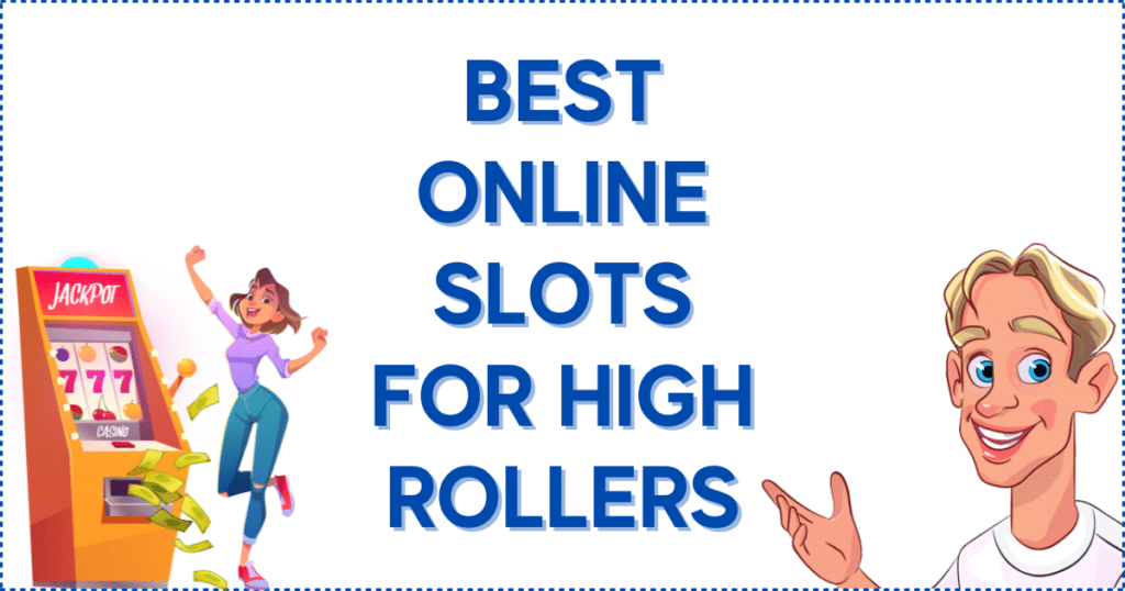 Best Online Slots for High Rollers