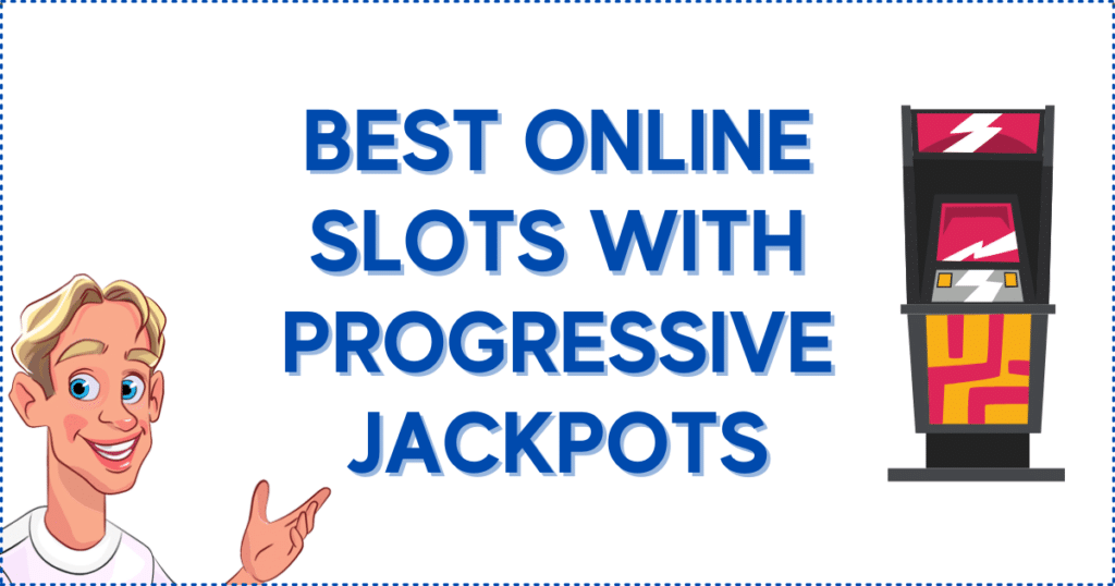 Best Online Slots With Progressive Jackpots