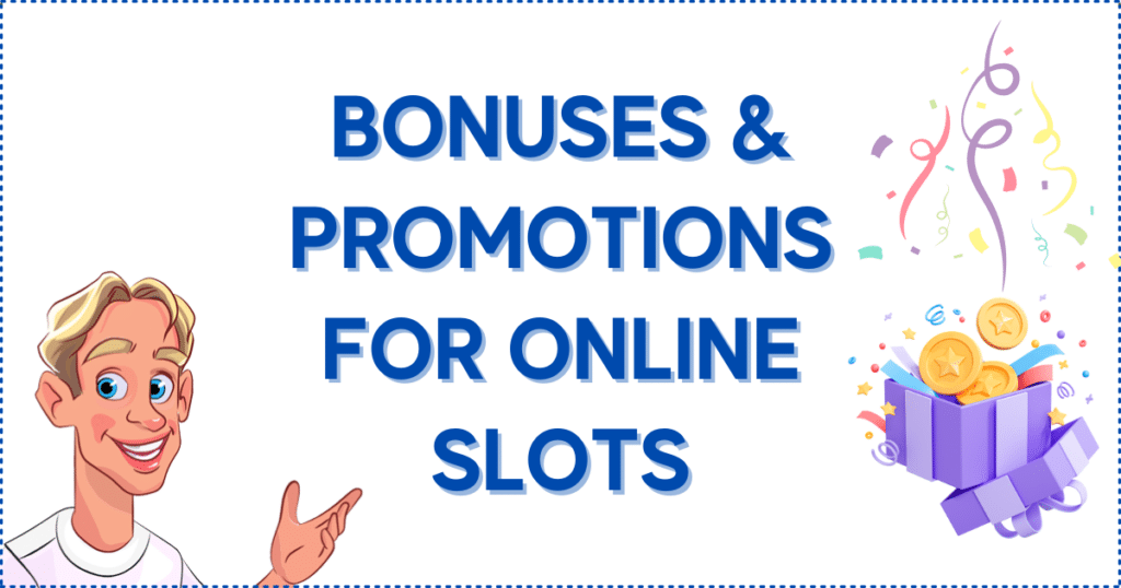 Bonuses And Promotions For the Best Online Slots