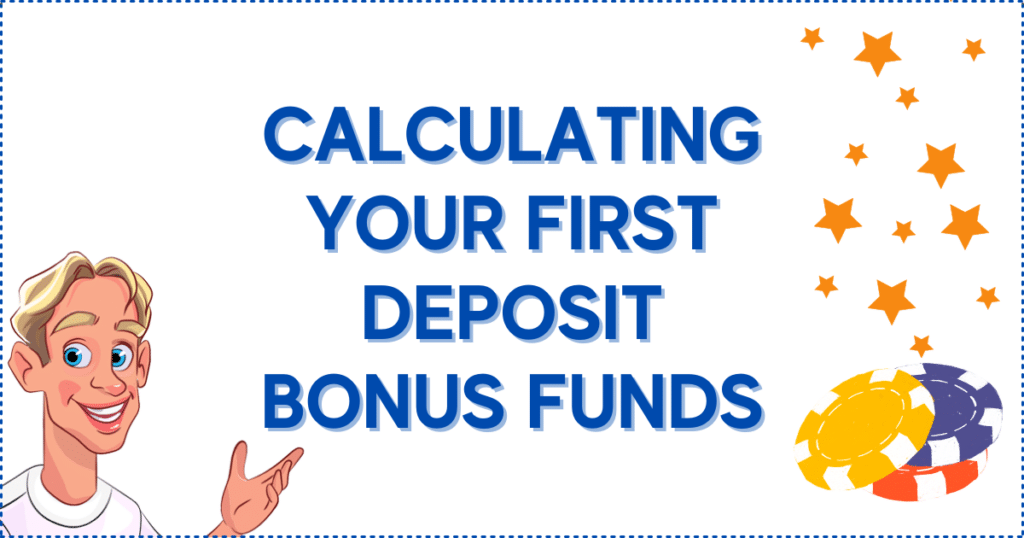 Calculating Your First Deposit Bonus Funds