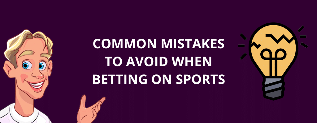 Common Mistakes To Avoid When Betting On Sports