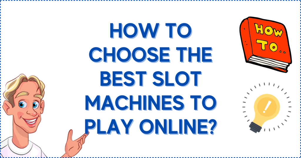 How to Choose the Best Slot Machines to Play Online?