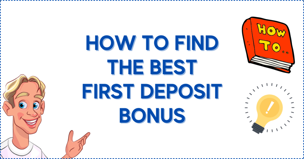 How to Find the Best First Deposit Bonus