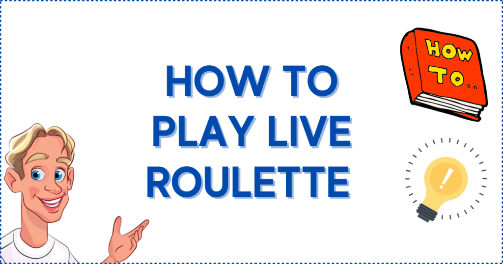 How to Play Live Roulette 