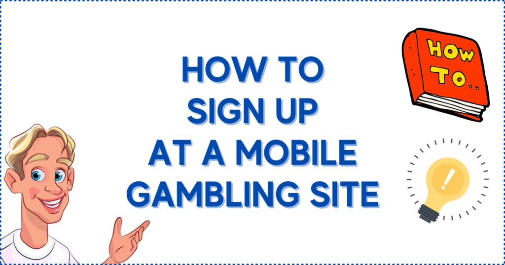 How to Sign Up at a Mobile Gambling Site