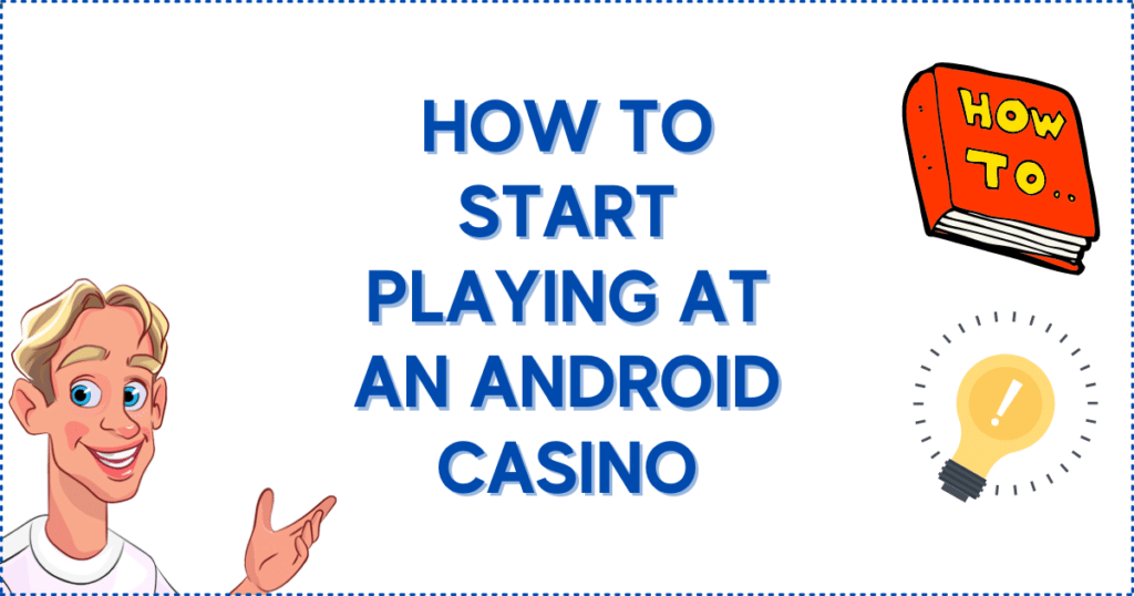 How to Start Playing at an Android Casino