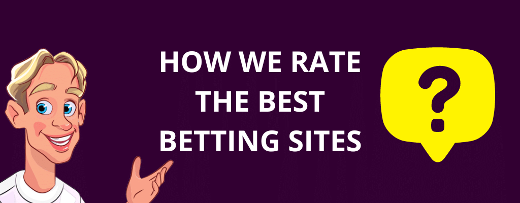 How We Rate The Best Betting Sites