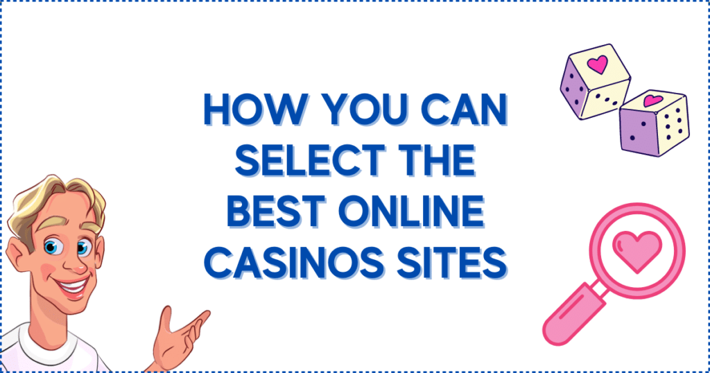 How You Can Select the Best Online Casinos Canada Sites