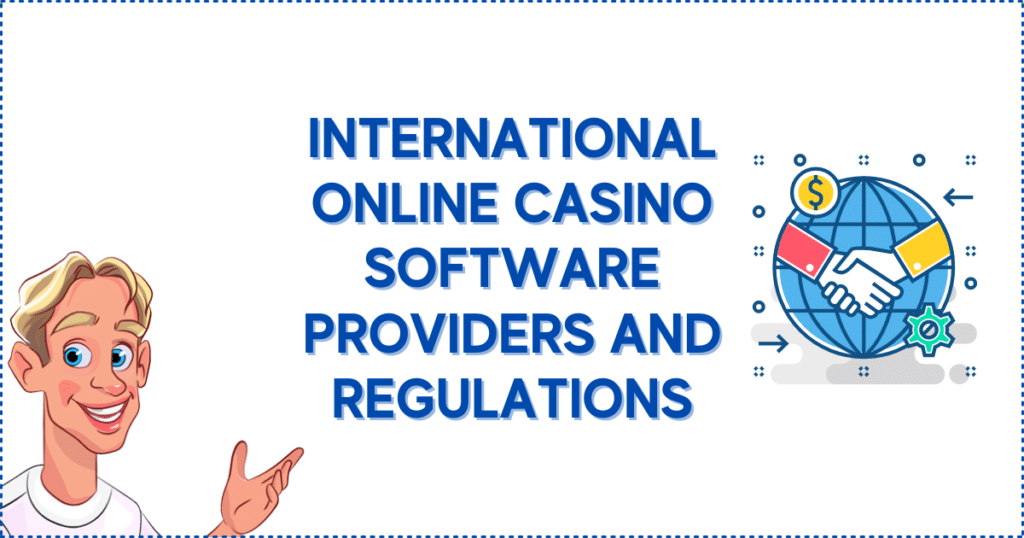 International Online Casino Software Providers and Regulations