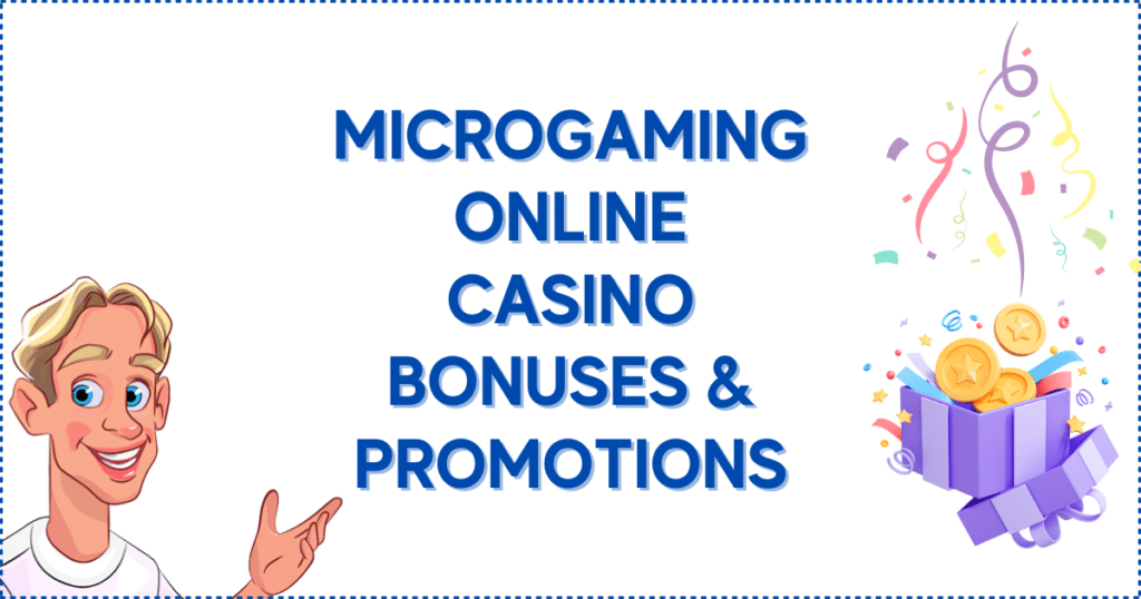 Microgaming Casino Bonuses and Promotions