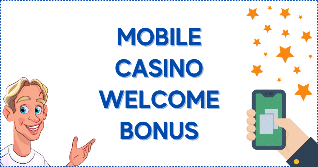 Mobile Casino Welcome Bonus