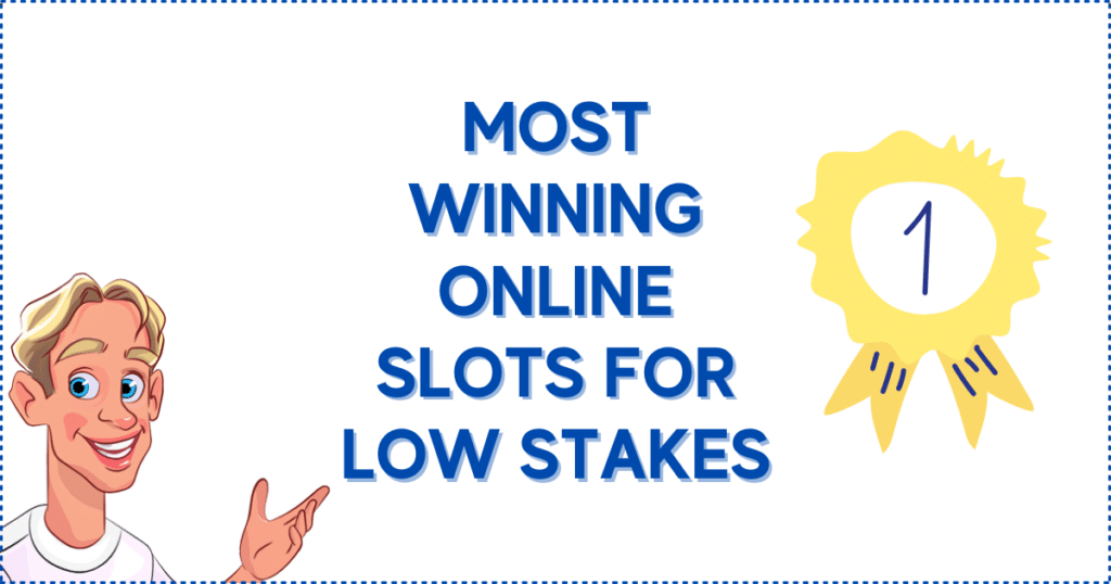 Most Winning Online Slots for Low Stakes