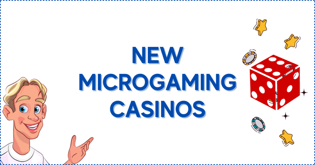 New Microgaming Casinos