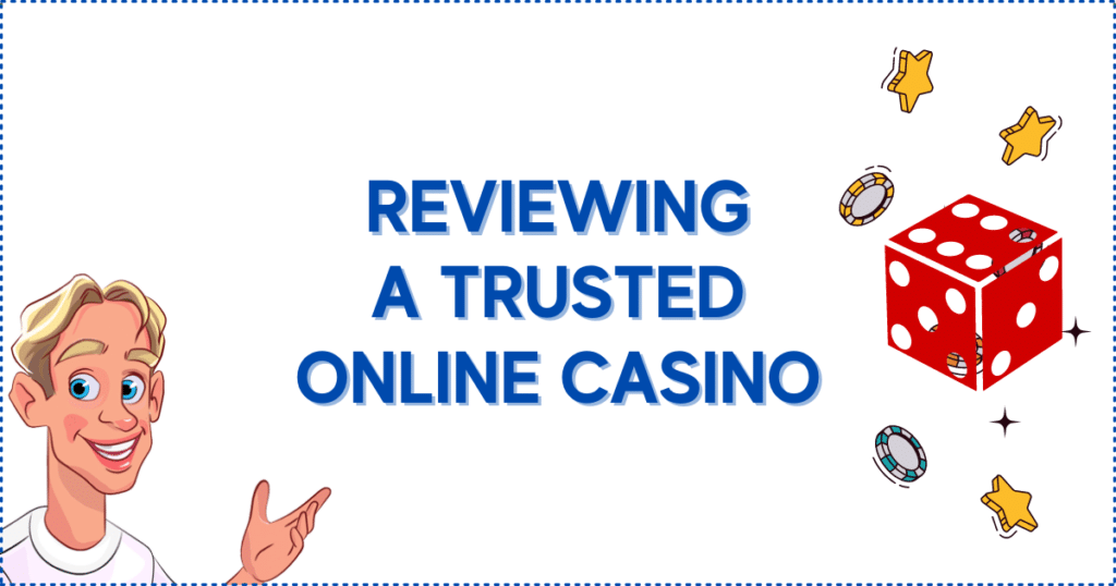 Reviewing A Trusted Online Casino