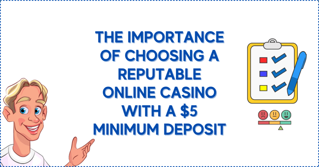 The Importance of Choosing a Reputable Online Casino with a C$5 Minimum Deposit