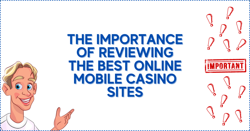 The Importance of Reviewing the Best Online Mobile Casino Sites 