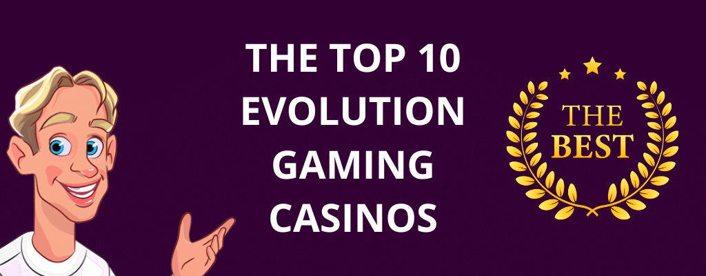 The Top 10 Evolution Gaming Casinos 