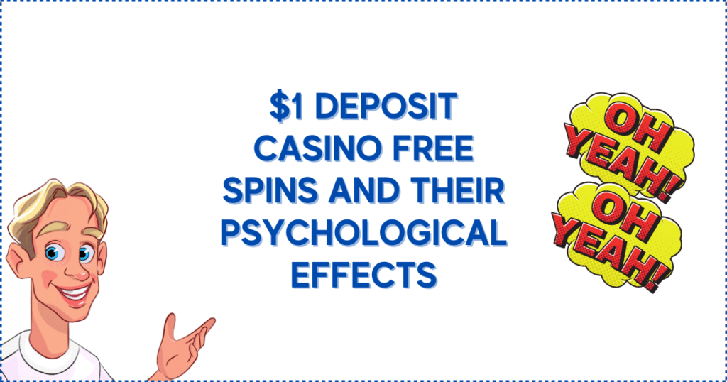 $1 Deposit Casino Free Spins and Their Psychological Effects