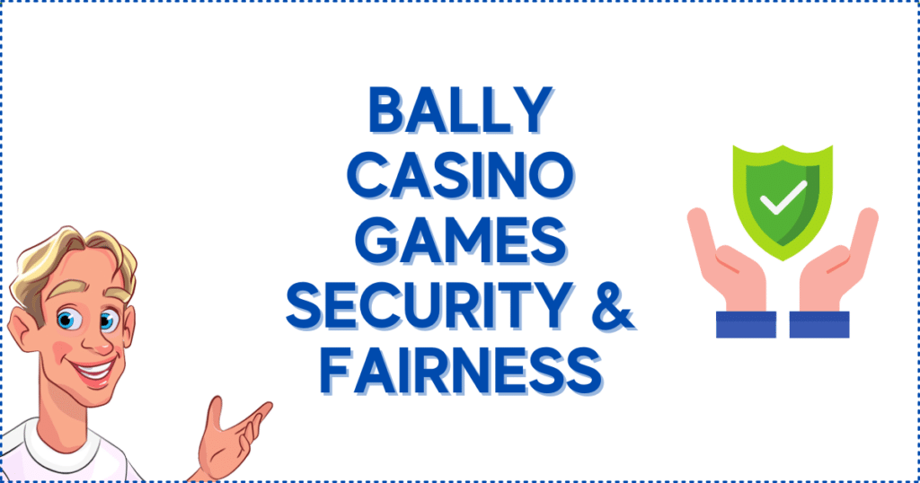 Bally Casino Games Security and Fairness